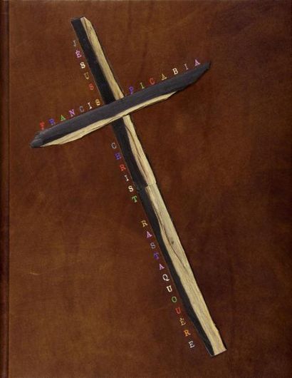 PICABIA Francis
JÉSUS-CHRIST RASTAQUOUÈRE....