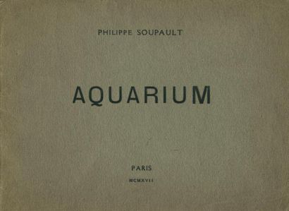 SOUPAULT Philippe
AQUARIUM. Paris, S.E.,...