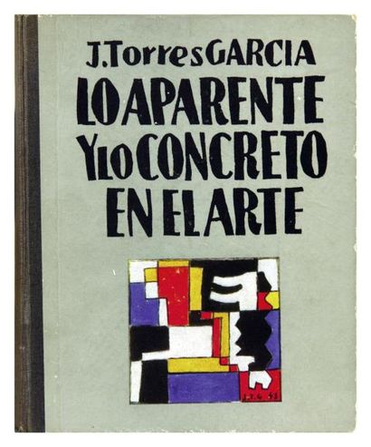 TORRES GARCIA Joaquin
LO APARENTE Y LO CONCRETO...