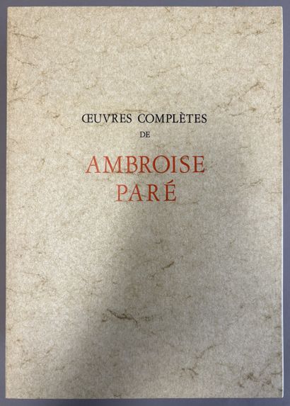 PARÉ (Ambroise). Œuvres. Prefaced by Professor...