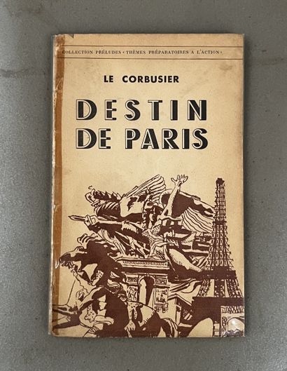 [LE CORBUSIER]
LE CORBUSIER. Destin de Paris,...