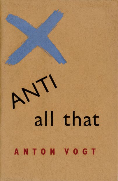 VOGT Anton. ANTI ALL THAT. Christchurch,...