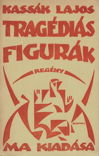 KASSAK Lajos. TRAGEDIAS FIGURAK. Budapest,...