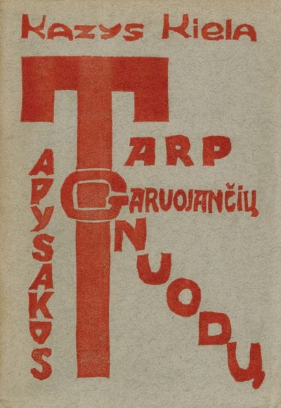 KIELA Kazys. TARP GARUOJANCIU NUODU, Kaunas,...
