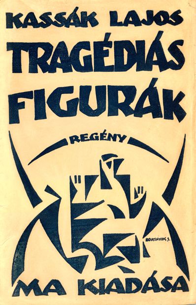 KASSAK Lajos. TRAGEDIAS FIGURAK. Budapest,...