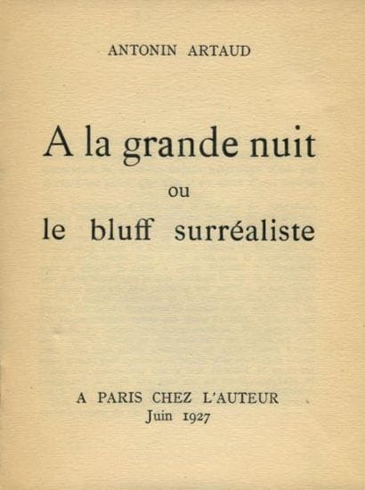 ARTAUD Antonin
À LA GRANDE NUIT OU LE BLUFF...