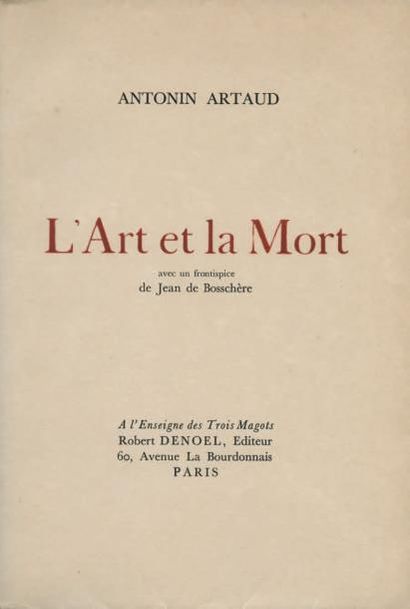 ARTAUD Antonin
L'ART ET LA MORT. Avec un...