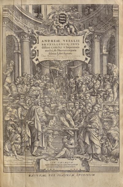 VESALE (Andréas)
DE HUMANI CORPORIS FABRICA....