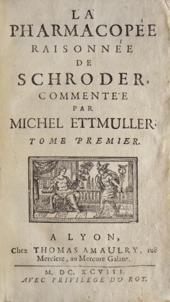 ETTMULLER (MICHEL)
LA PHARMACOPÉE RAISONNÉE...