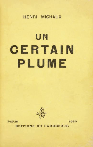MICHAUX Henri
UN CERTAIN PLUME. Paris, Éditions...