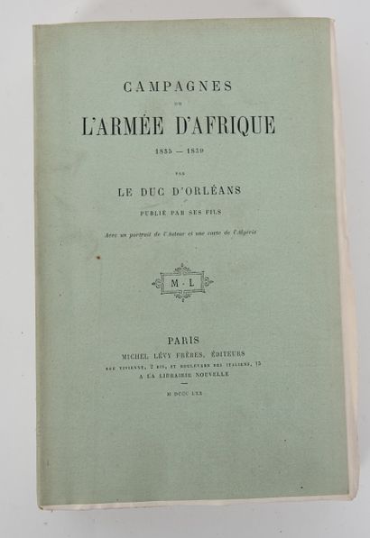 Duc d'ORLEANS: Campagnes de l'Armée d'Afrique...