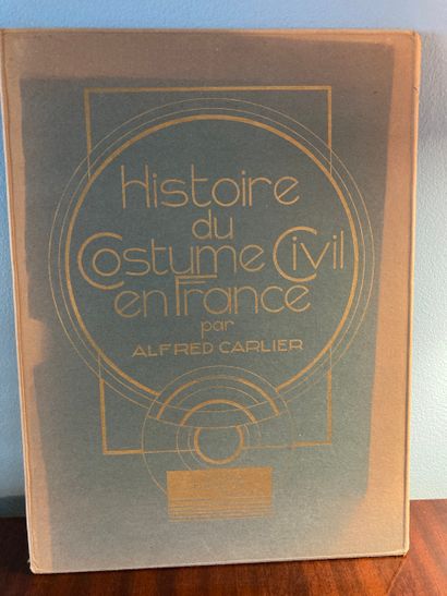 CARLIER (Alfred): Histoire du costume civil...