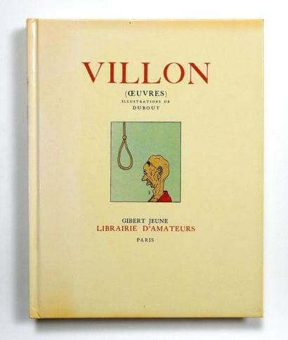 DUBOUT Villon
* Gibert Jeune, librairie d'amateurs...