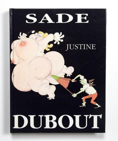 DUBOUT
* Justine ou les malheurs de la vertue
Edition...