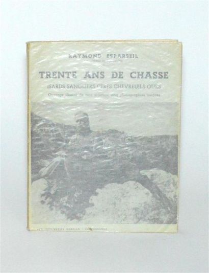 ESPARSEIL (Raymond) Trente ans de Chasse....