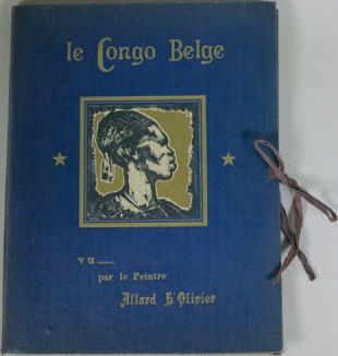 ALLARD L'OLIVIER
Le Congo Belge vu par le...