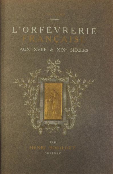 BOUILHET (Henri). L'ORFEVRERIE FRANÇAISE...