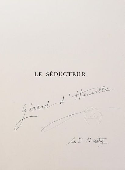 MARTY (A.E.). 
HOUVILLE (Gérard d’). LE SEDUCTEUR....