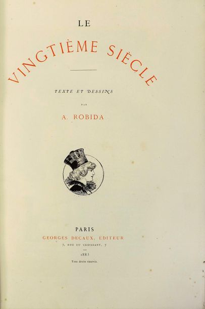 ROBIDA. 
LE XX° SIÈCLE. Paris, Decaux, 1883....
