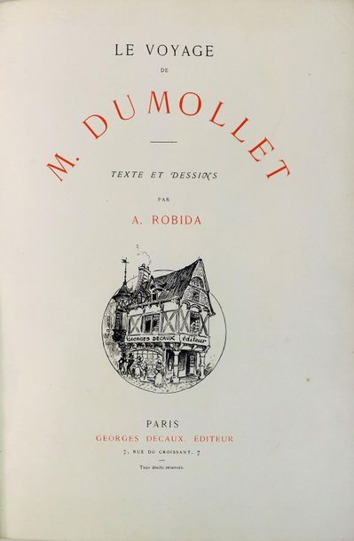 ROBIDA. 
LE VOYAGE DE M. DUMOLLET. Paris,...