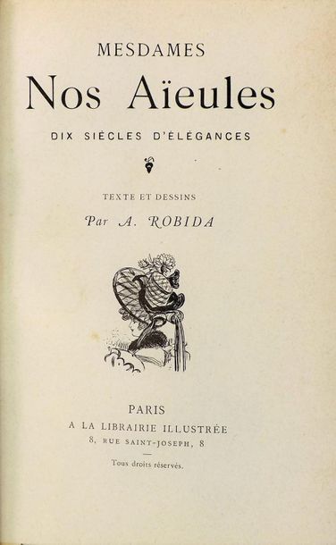 ROBIDA. 
MESDAMES NOS AÏEULES. DIX SIECLES...