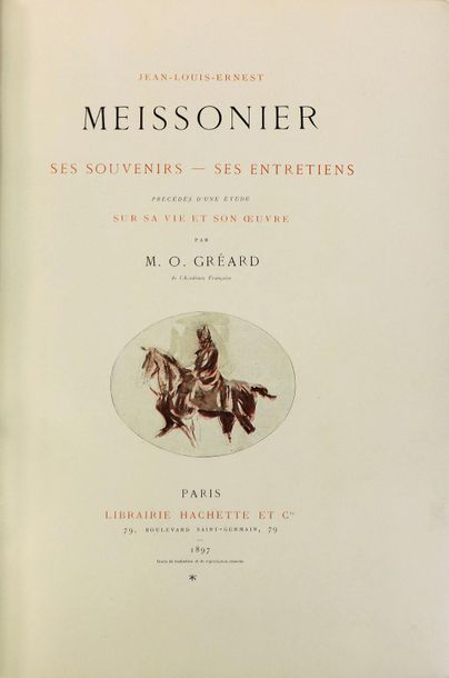 GREARD (O). MEISSONIER. Ses souvenirs - Ses...