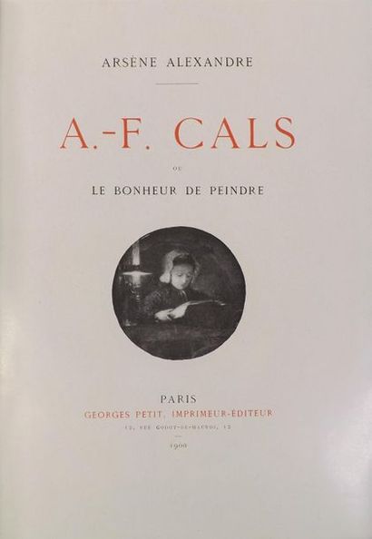 ALEXANDRE (A). A. F. CALS ou le bonheur de...