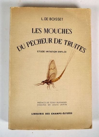 BOISSET (Léonce de). LES MOUCHES DU PECHEUR...