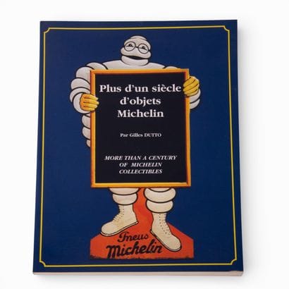 Gilles DUTTO, Plus d'un siècle d'objets Michelin,...
