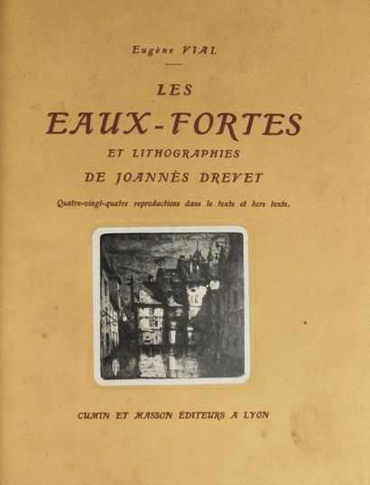 DREVET (Joannes)
Les Eaux-fortes et lithographies,...