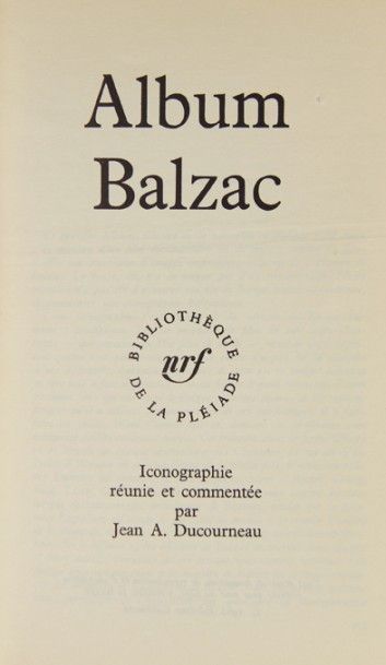 BALZAC. Album Balzac. Iconographie réunie...