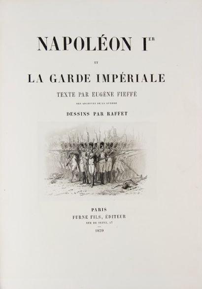 FIEFFE (E.). Napoléon Ier et la garde impériale....