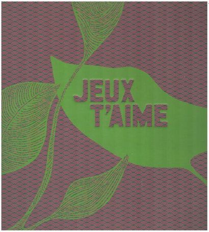 Jeux t'aime. – S. l. : Tana, 2009. – Un des...