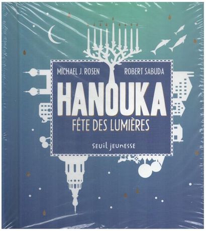 Hanouka. Fête des lumières. Michael J.Rosene ;...