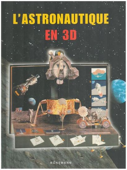 L'astronautique en 3D. – Cologne : Könemann...