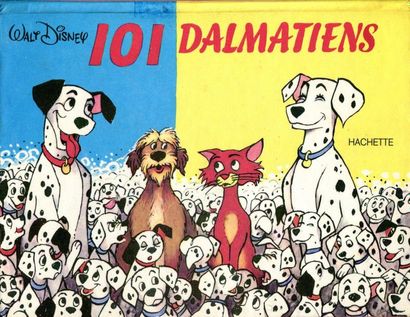 Walt Disney. 101 Dalmatiens. – S. l. : Hachette...