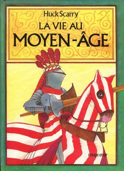 Huck Scarry. La Vie au Moyen-Age. – Paris...