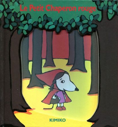 Le petit chaperon rouge. Kimiko. – S. l. :...