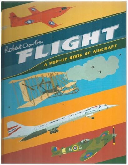 Flight. A pop-up book of aircraft. Robert...