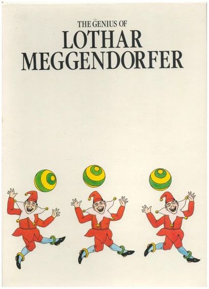 The Genius of Lothar Meggendorfer. With an...