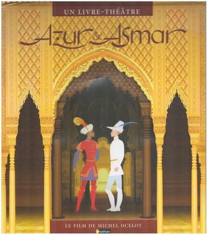 Un livre théâtre. Azur & Asmar. Le film de...