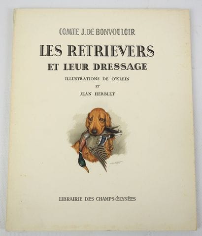 BONVOULOIR Cte J. de. Les Retrievers et leur...