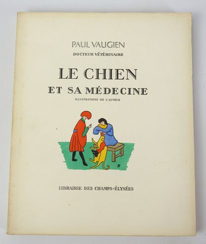 VAUGIEN Paul. Le chien et sa médecine. Illust....