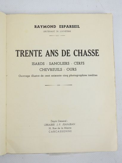 ESPARSEIL R. Trente ans de chasse : Isards,...