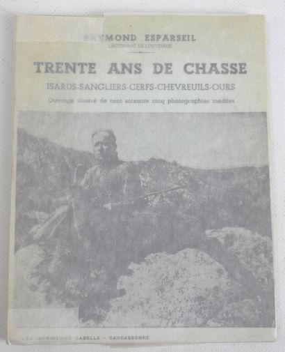 ESPARSEIL R. Trente ans de chasse : Isards,...