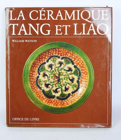 « LA CERAMIQUE TANG ET LIAO » William WATSON,...