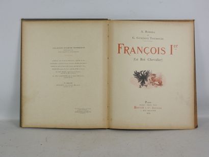ROBIDA A./G. GUSTAVE TOUDOUZE. François Ier...