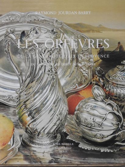 Raymond JOURDAN-BARRY 
Les Orfèvres de la...