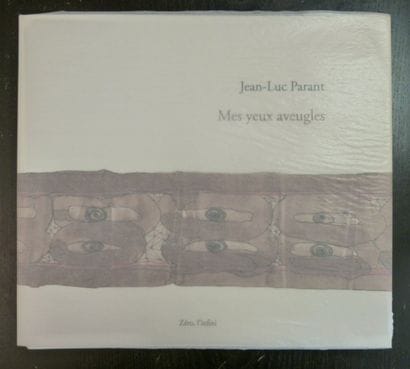 «Mes yeux aveugles», Jean-Luc Parant Exemplaire...