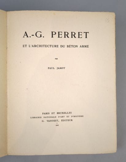 JAMOT (Paul). A.G. Perret et l'architecture...